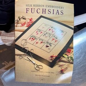 Silk Ribbon Embroidery Fuchsias Book 2 by Merrilyn‎ Heazlewood Sampler Series